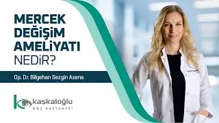 Op. Dr. Bilgehan Sezgin Asena - Mercek Değişim Ameliyatı Nedir?