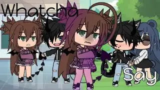 Whatcha Say//Gacha Life Music Video
