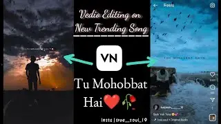 Tu Mohobbat Hai ishq hai mera Trending Reels Editing 100% viral😊🔥//Trending Reels Editing tutorial..