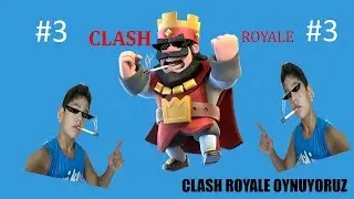 Clash Royale/--3--/Bu sefer nasıl??