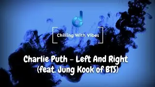 Charlie Puth - Left And Right (feat. Jung Kook of BTS)(Lyrics / Lyric Video)(Myanmar subtitles)