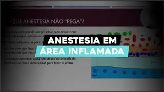 Por Que a Anestesia Não Funciona em Áreas Inflamadas? Aprenda a Corrigir!