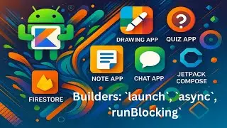 Kotlin:  Coroutines Builders: `launch`, `async`, `runBlocking`