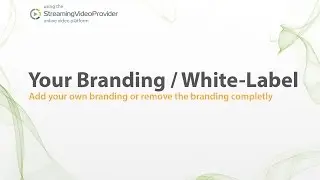 How To White-Label A Video Player | Branded Video On Demand & Live Video Streams