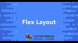 13. Flex Layout 🔥 Flutter Firebase - Project Course | 🐦 Widgets | 2021