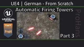 UE4/Unreal Engine 4|German|v4.24.2|From Scratch – #21 Automatically Firing Tower | Part 3/3 |