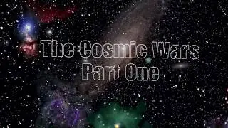 The Cosmic Wars Vol One New March Intro