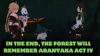 In The End, The Forest Will Remember Aranyaka Act IV