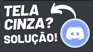 TELA CINZA no DISCORD? *Como resolver