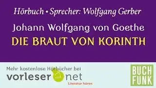 Die Braut von Korinth (Hörbuch) Johann Wolfgang von Goethe