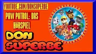 PAW PATROL HÖRSPIEL FOLGE 1: Die Gänse kommen! (DON SUPERBE)