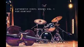 AUTHENTIC VINYL DRUMS Vol. 1  For Kontakt Demo