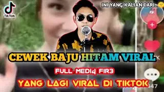 CEWEK BAJU HITAM VIRAL DI TIKTOK - INI PENJELASANNYA