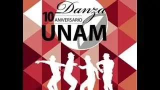 Danza UNAM celebra 10° Aniversario