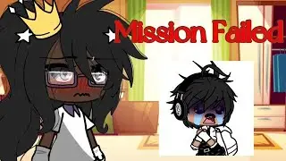 •.Mission Failed.•||meme||.•