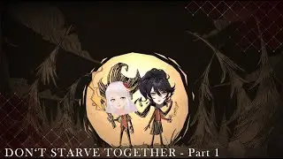 【Don't Starve Together - VOD】but no one said anything about starving alone!! - Part 1 【Collab】