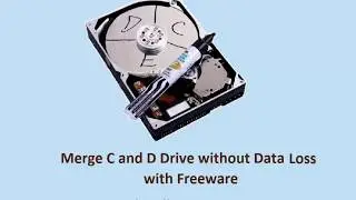Freeware to Merge C and D Partitions without Data Loss