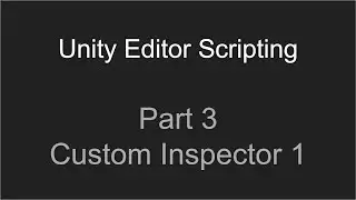 Part 3 - Custom Inspector 1 | Unity Editor Scripting Tutorial
