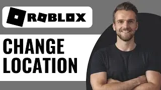 How To Change Roblox Location If You Accidently Changed It - Full Guide (2024)