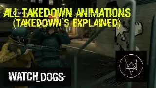 Watch_Dogs: All TakeDown Animations (Aiden Pearce)(Realistic Difficulty) *Read Description*