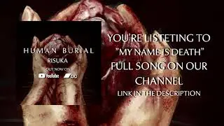 Human Burial | New Single Available | Link in the description