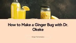 How to Make Ginger Bug at Home | Uses and Benefits