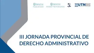 III JORNADA PROVINCIAL DE DERECHO ADMINISTRATIVO