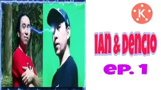 ian and DENCIO EPISODE 1 Kagebunshin (KINEMASTER EDITION)