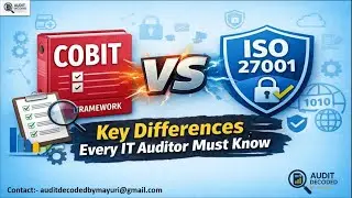COBIT vs ISO 27001: Key Differences Every IT Auditor Must Know | Governance vs Security