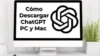 Cómo descargar ChatGPT como app en PC y Mac (Guía 2025)