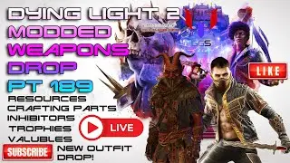 Dying Light 2 Modded Weapons Drop Pt 189
