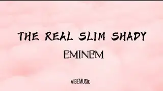 Eminem - The Real Slim shady (Lyrics) 🎵