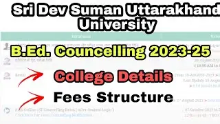 B.Ed Councelling 2023-25 Sri Dev Suman UTTARAKHAND University important Date Fees Structure college