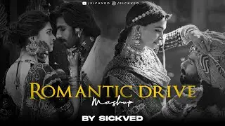 Romantic Drive Mashup | SICKVED | Ghodey Pe Sawar | Baarishein | K.K | Arijit Singh