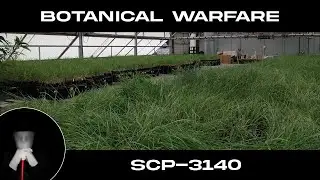 SCP-3140: Botanical Warfare - [Militarized Flora]