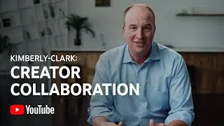 Kimberly-Clark explains how to collaborate with Creators | Experts Explain