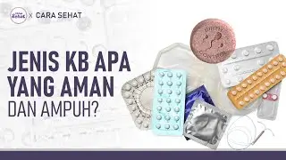 Macam-Macam Jenis Kontrasepsi, Mana yang Paling Aman dan Ampuh? | Hidup Sehat tvOne