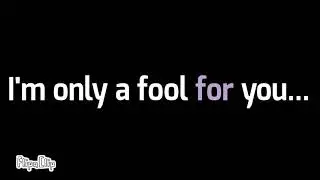I'm only a fool for you||Meme||