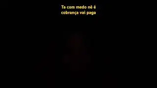 tá com medo