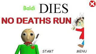 Baldi Dies Mod - Full Gameplay Walkthrough (No Deaths)