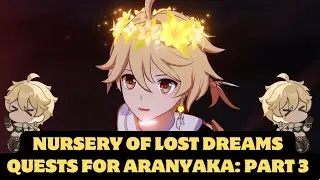 Nursery of Lost Dreams Quests for Aranyaka: Part 3
