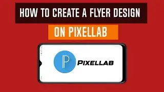 How to create a Flyer Design on Pixellab