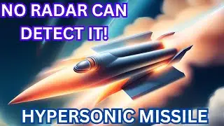 The HYPERSONIC missiles that no radar can detect!