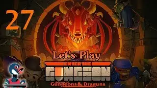 Let's Play Enter the Gungeon - Advanced Gungeons and Draguns [Episode 27]