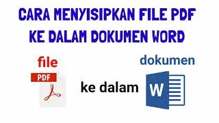 CARA MENYISIPKAN FILE PDF KE DALAM DOKUMEN WORD | INSERT OBJECT MS WORD