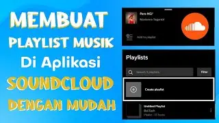 Cara Membuat Playlist Musik di Aplikasi SoundCloud || MONLIS TIPS