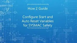 How to configure the start and auto reset variables for SYSMAC safety