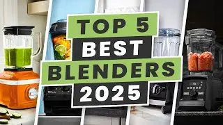 The Best Blenders For 2025