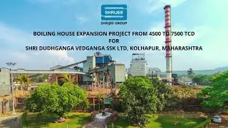 BOILING HOUSE EXPANSION PROJECT FOR DUDHGANGA VEDGANGA SSK LTD, KOLHAPUR, MAHARASHTRA