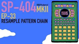 SP-404 MKII - Tutorial Series EP-33 - Resampling A Pattern Chain By Nervouscook$